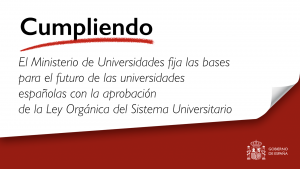 Lee más sobre el artículo El Ministerio de Universidades fija las bases para el futuro de las universidades españolas con la aprobación de la Ley Orgánica del Sistema Universitario