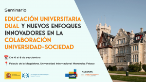 Lee más sobre el artículo El Ministerio de Universidades y RUEPEP organizan el seminario «Educación universitaria dual y nuevos enfoques innovadores en la colaboración universidad-sociedad»