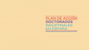 Plan de acción: Doctorados industriales en España